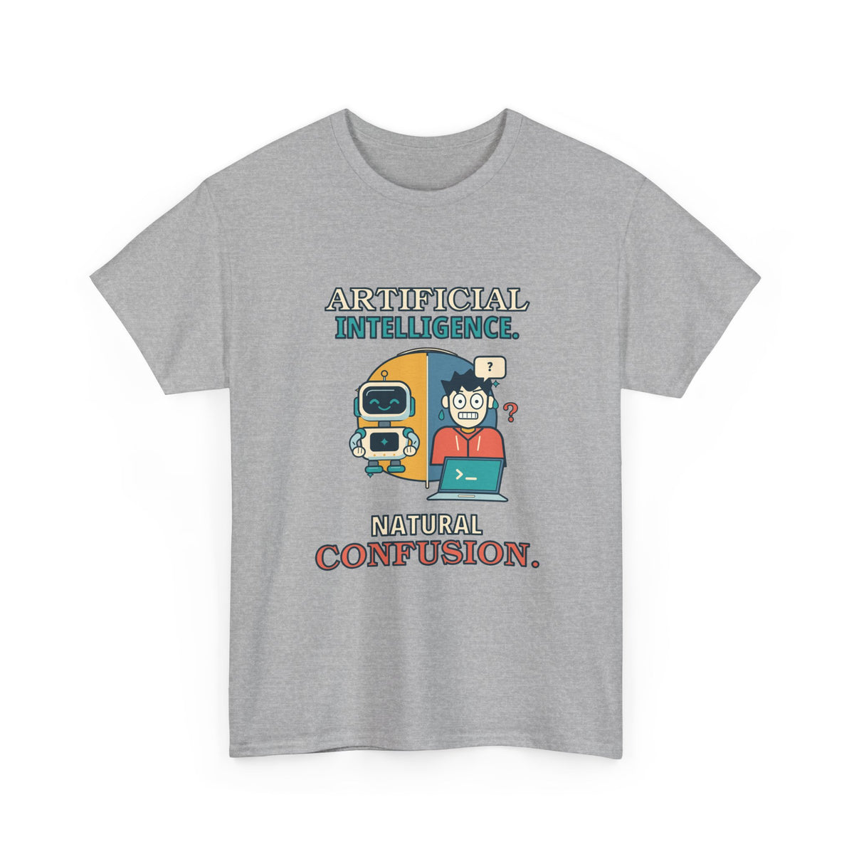 Artificial Intelligence, Natural Confusion — AI T-Shirt
