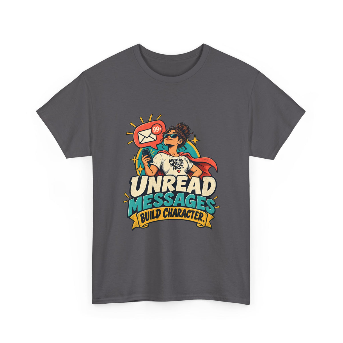 Unread Messages Build Character — Social Media T-Shirt