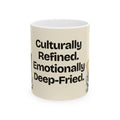 Culturally Refined. Emotionally Deep-Fried — Culture Coffee Mug