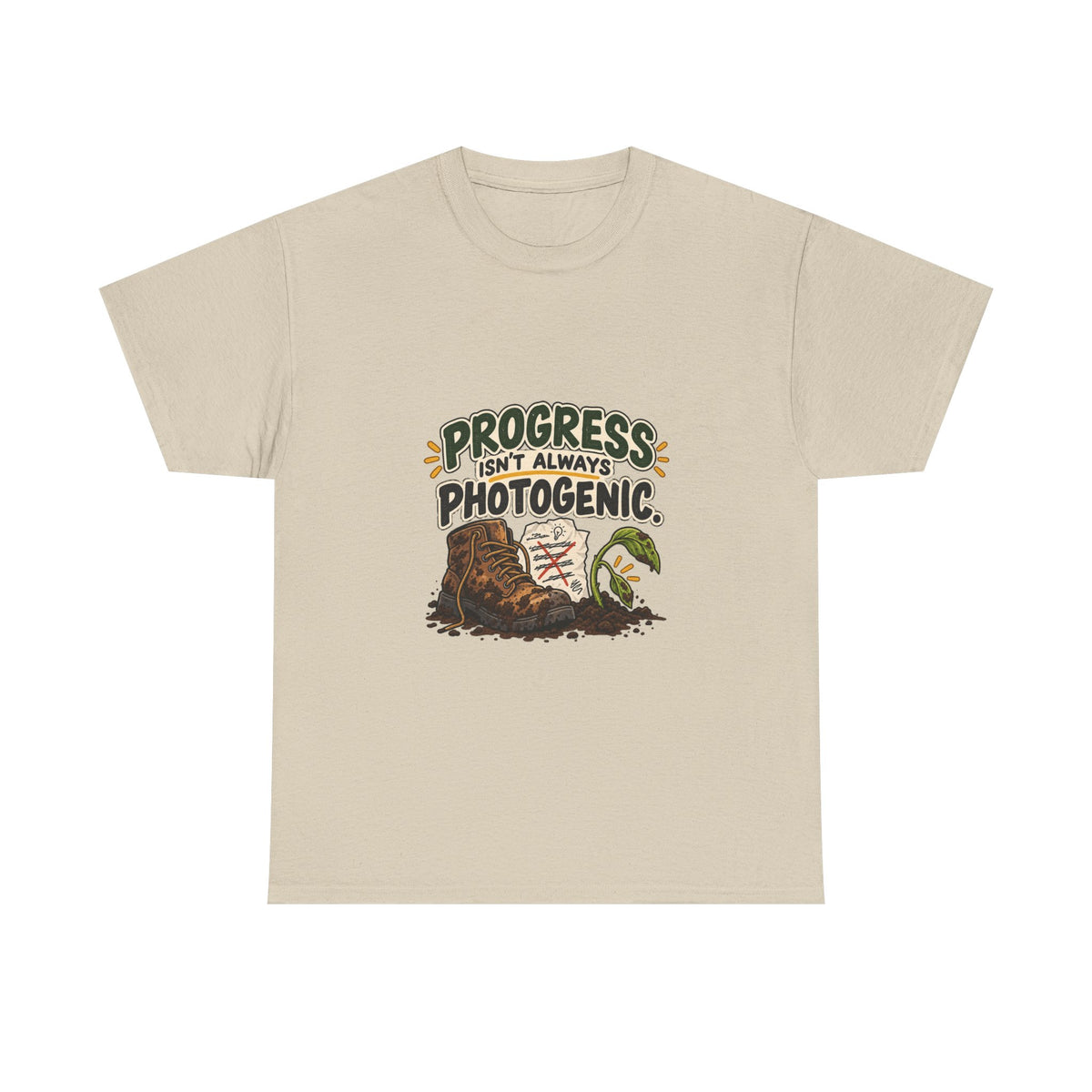 Progress Isn't Always Photogenic — Motivation T-Shirt