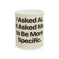 I Asked AI. It Asked Me to Be More Specific — AI Coffee Mug