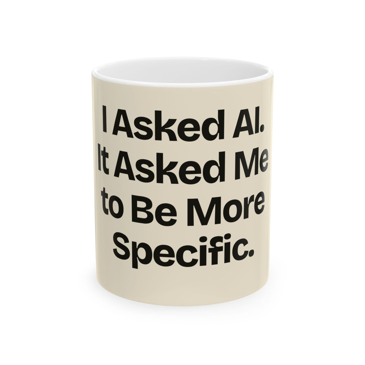 I Asked AI. It Asked Me to Be More Specific — AI Coffee Mug