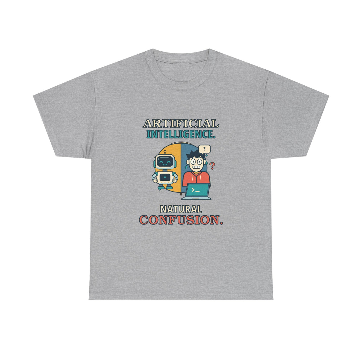 Artificial Intelligence, Natural Confusion — AI T-Shirt