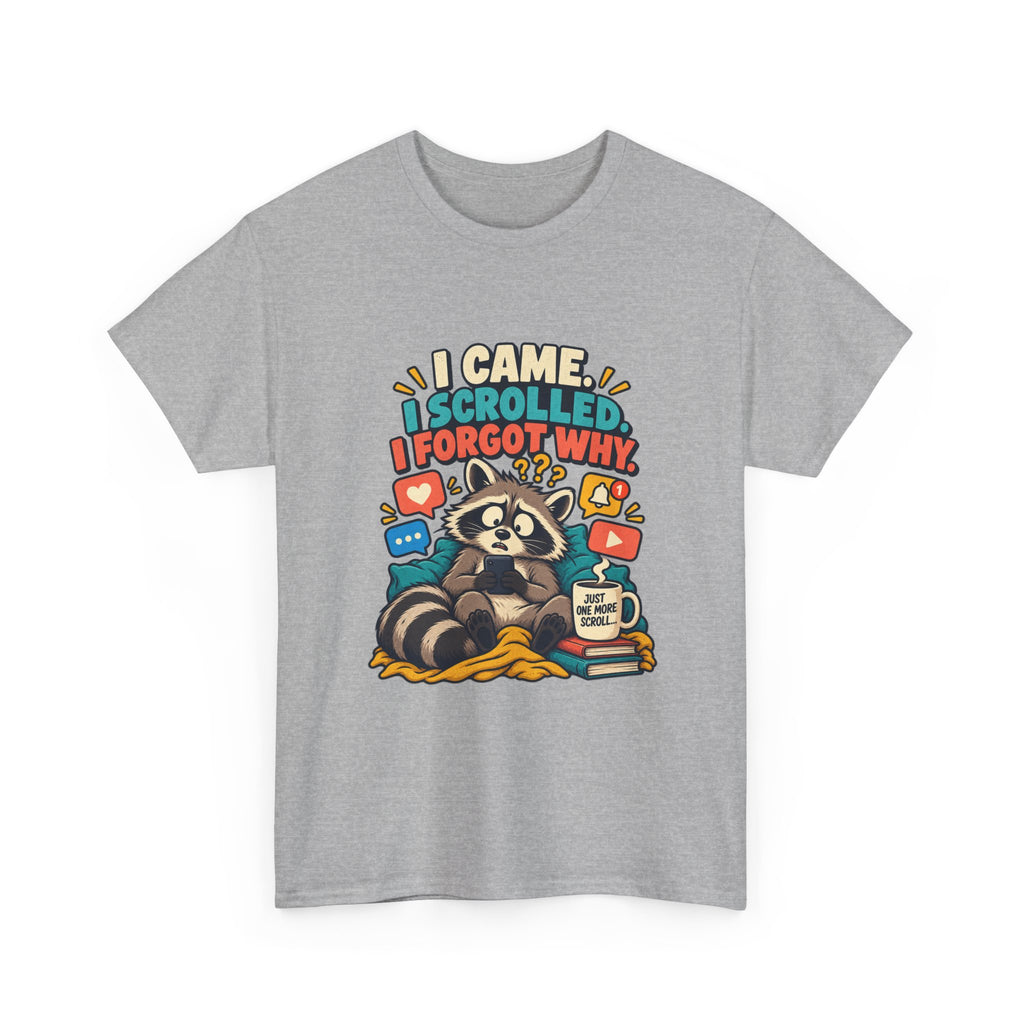 I Came, I Scrolled, I Forgot Why — Social Media T-Shirt
