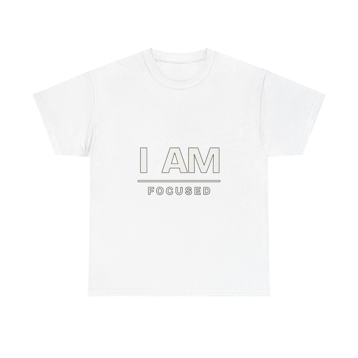 I Am Focused — Motivation T-Shirt