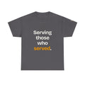 Serving Those Who Served — Praetorian League T-Shirt