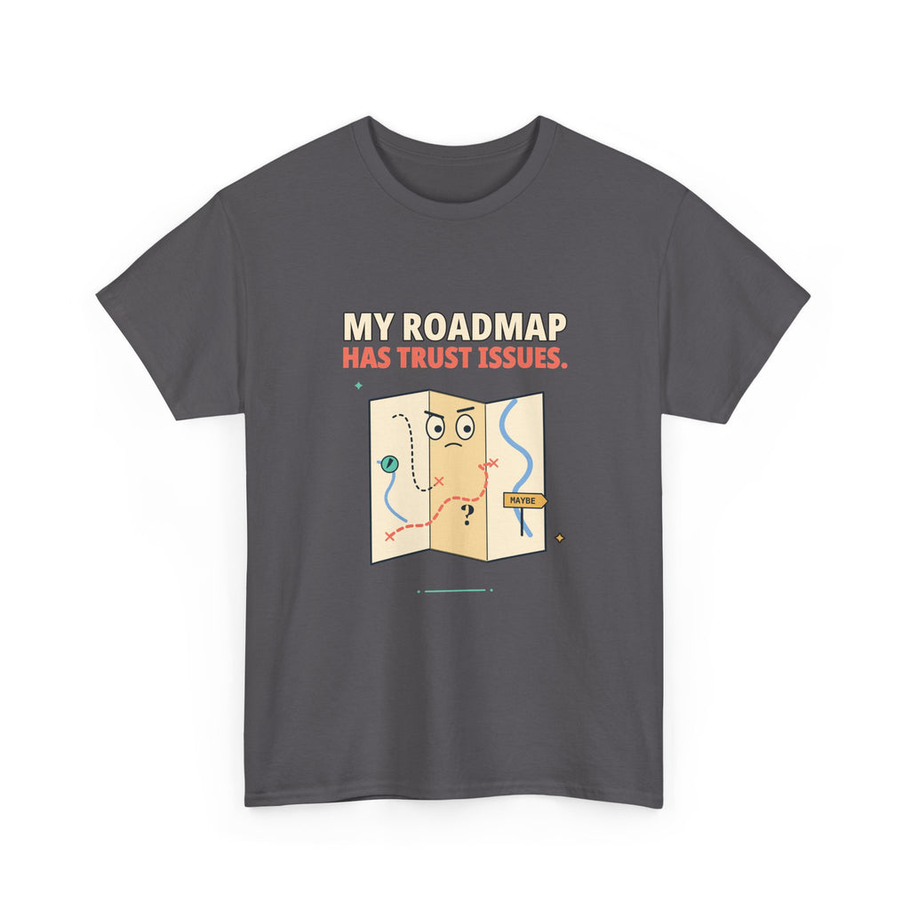 Roadmap Trust Issues — Product Management T-Shirt