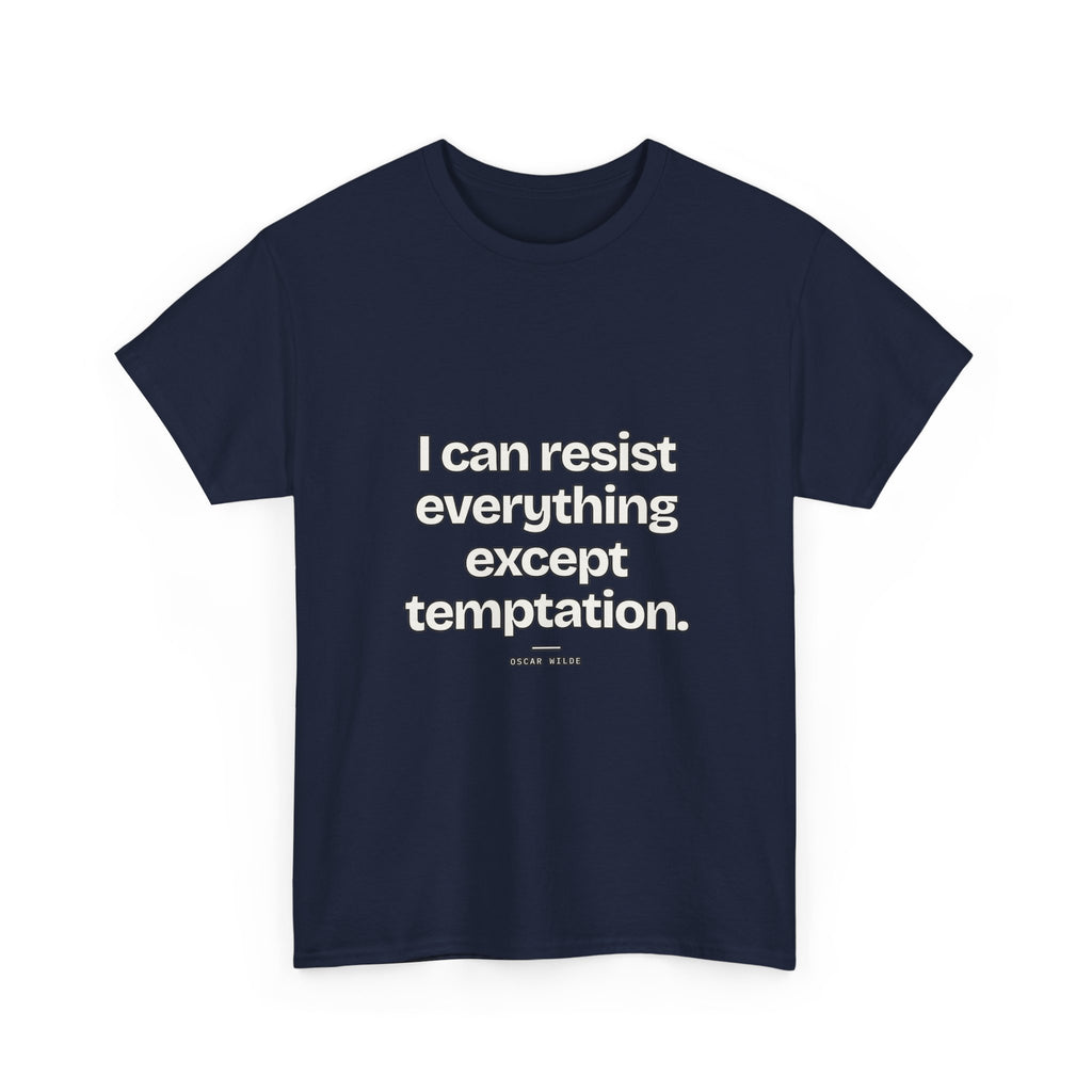 I can resist everything except temptation — Oscar Wilde Quote T-Shirt
