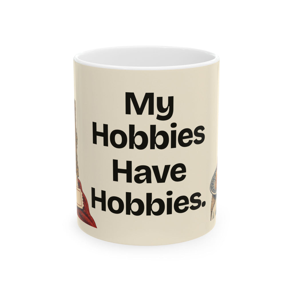 My Hobbies Have Hobbies — Culture Coffee Mug
