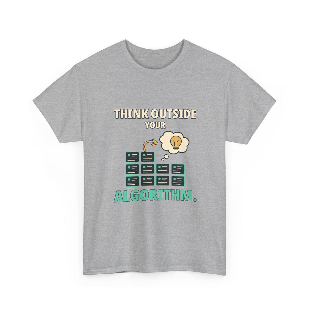 Think Outside Your Algorithm. — Critical Thinking T-Shirt
