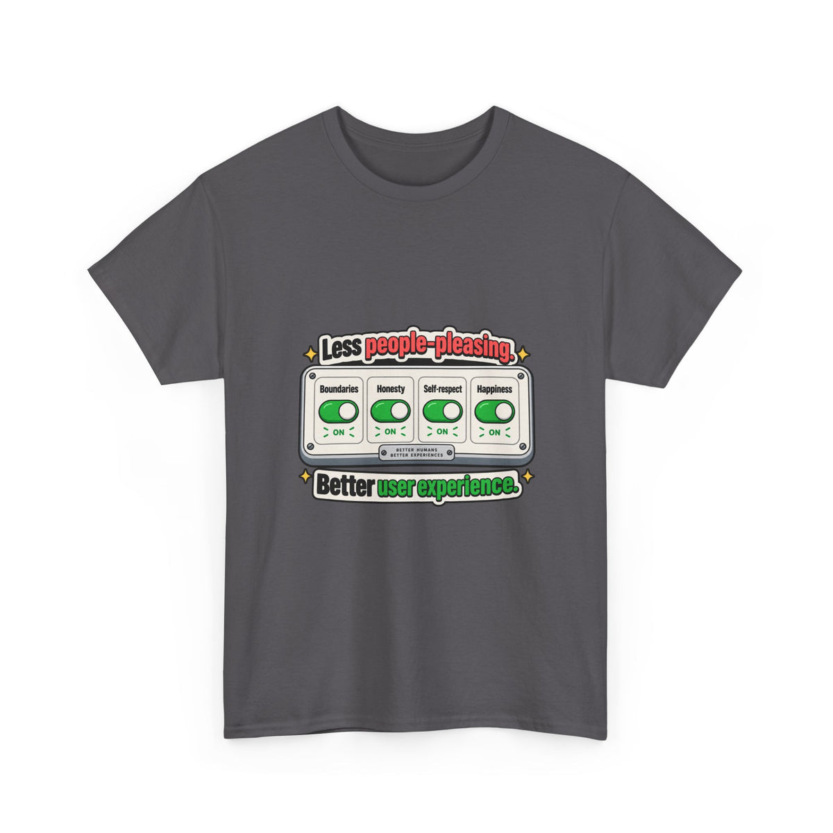 Less People-Pleasing — Product You T-Shirt
