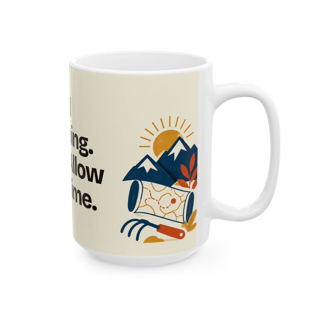 Still Becoming. Please Allow Extra Time — Motivation Coffee Mug