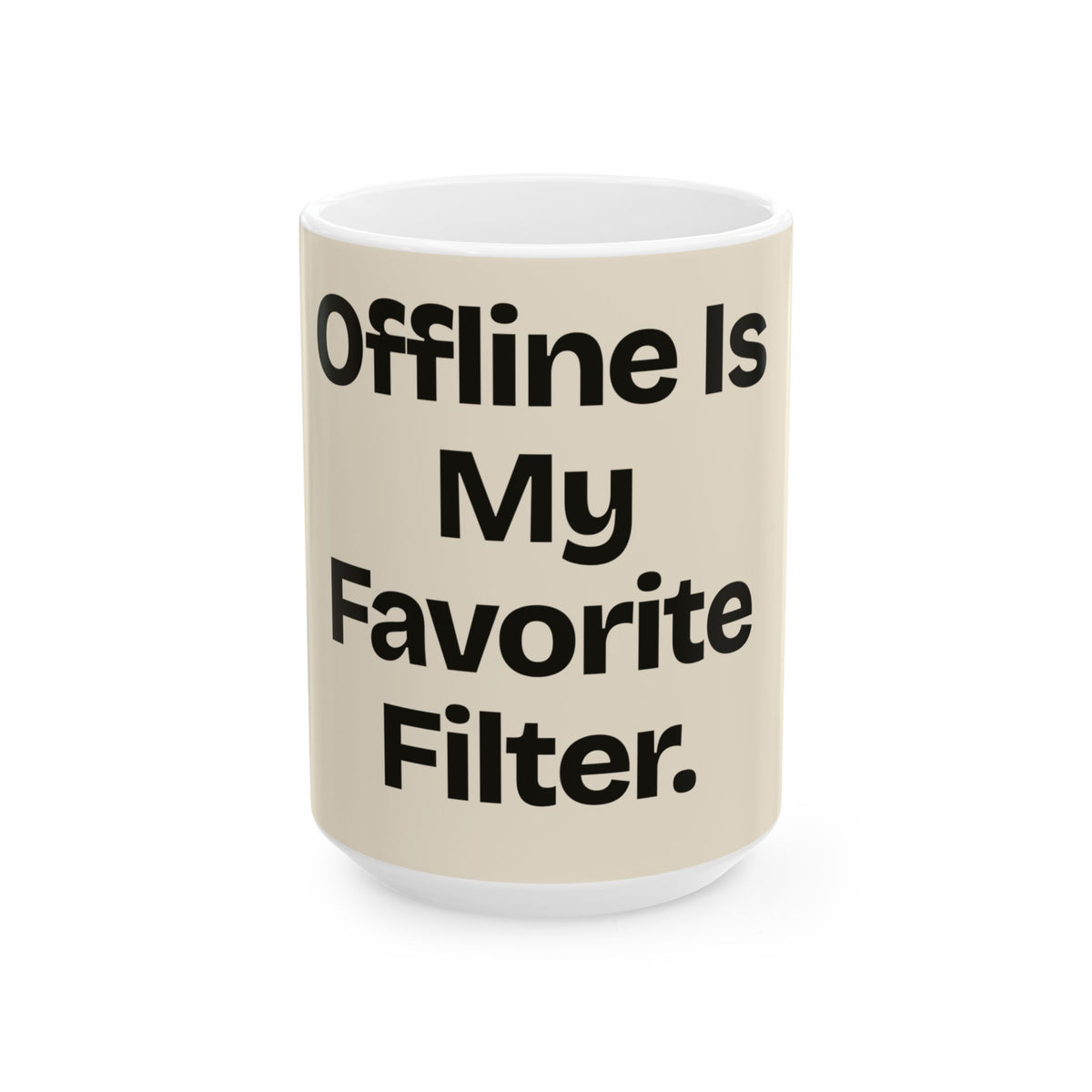 Offline Is My Favorite Filter — Social Media Coffee Mug