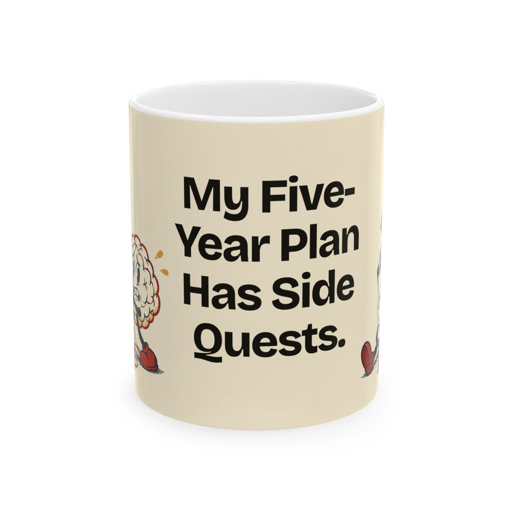 My Five-Year Plan Has Side Quests — Humor Coffee Mug