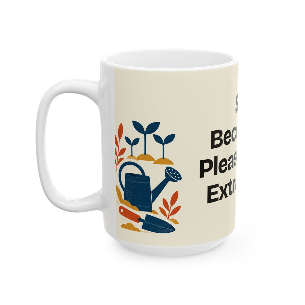 Still Becoming. Please Allow Extra Time — Motivation Coffee Mug