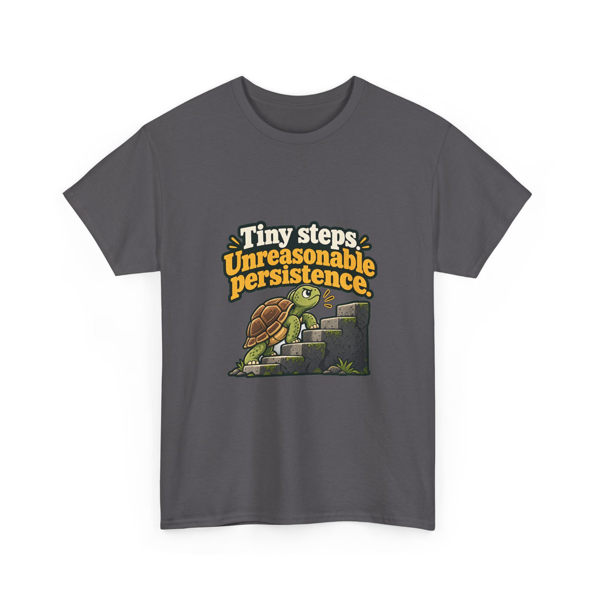 Tiny Steps, Unreasonable Persistence — Motivation T-Shirt