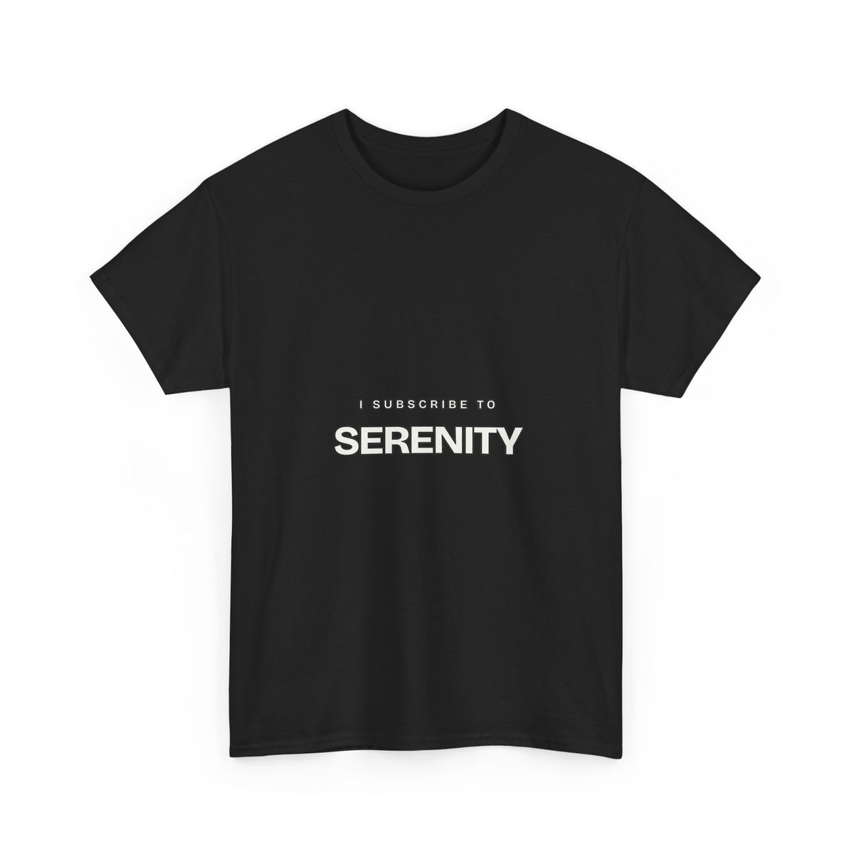 I Subscribe to Serenity — Subscribe T-Shirt