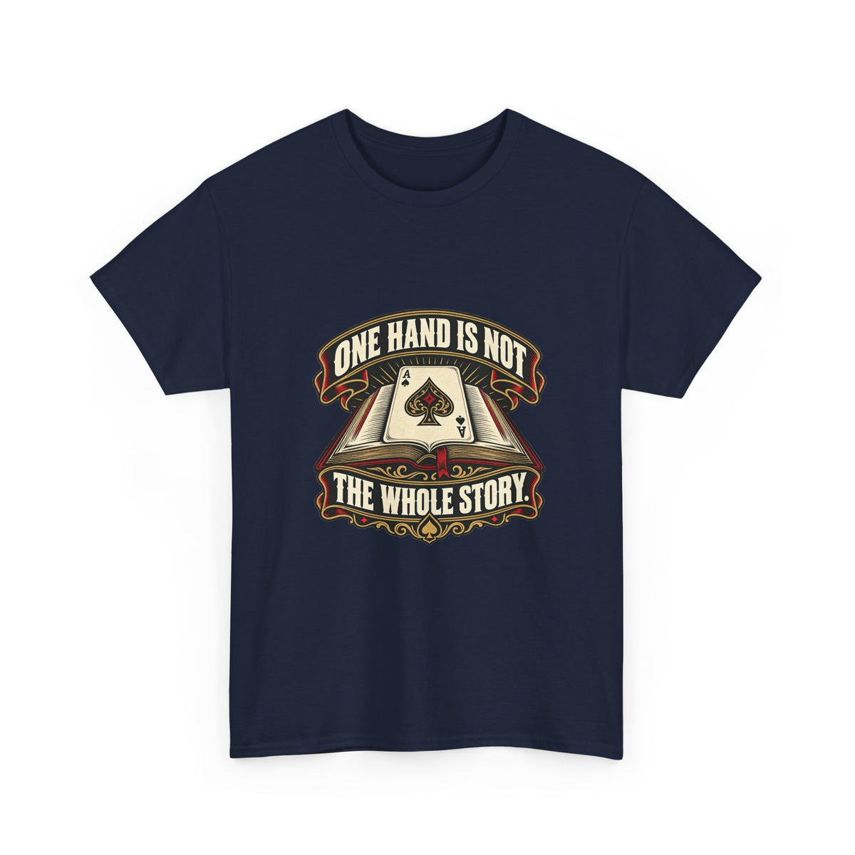 One Hand Is Not the Whole Story — Good Decisions T-Shirt