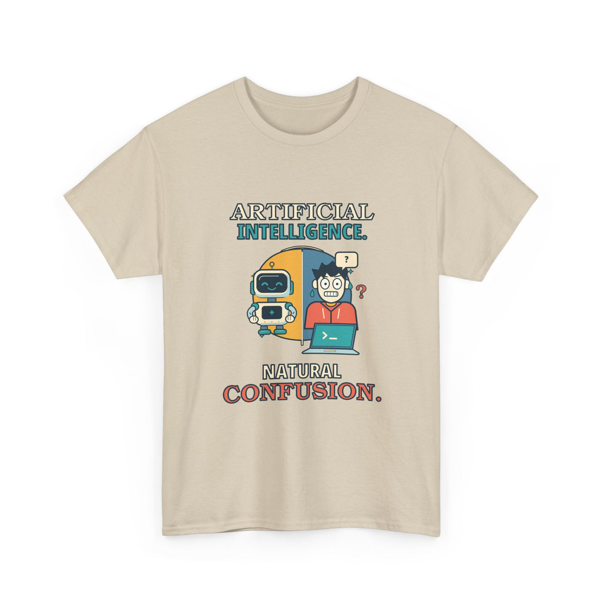 Artificial Intelligence, Natural Confusion — AI T-Shirt