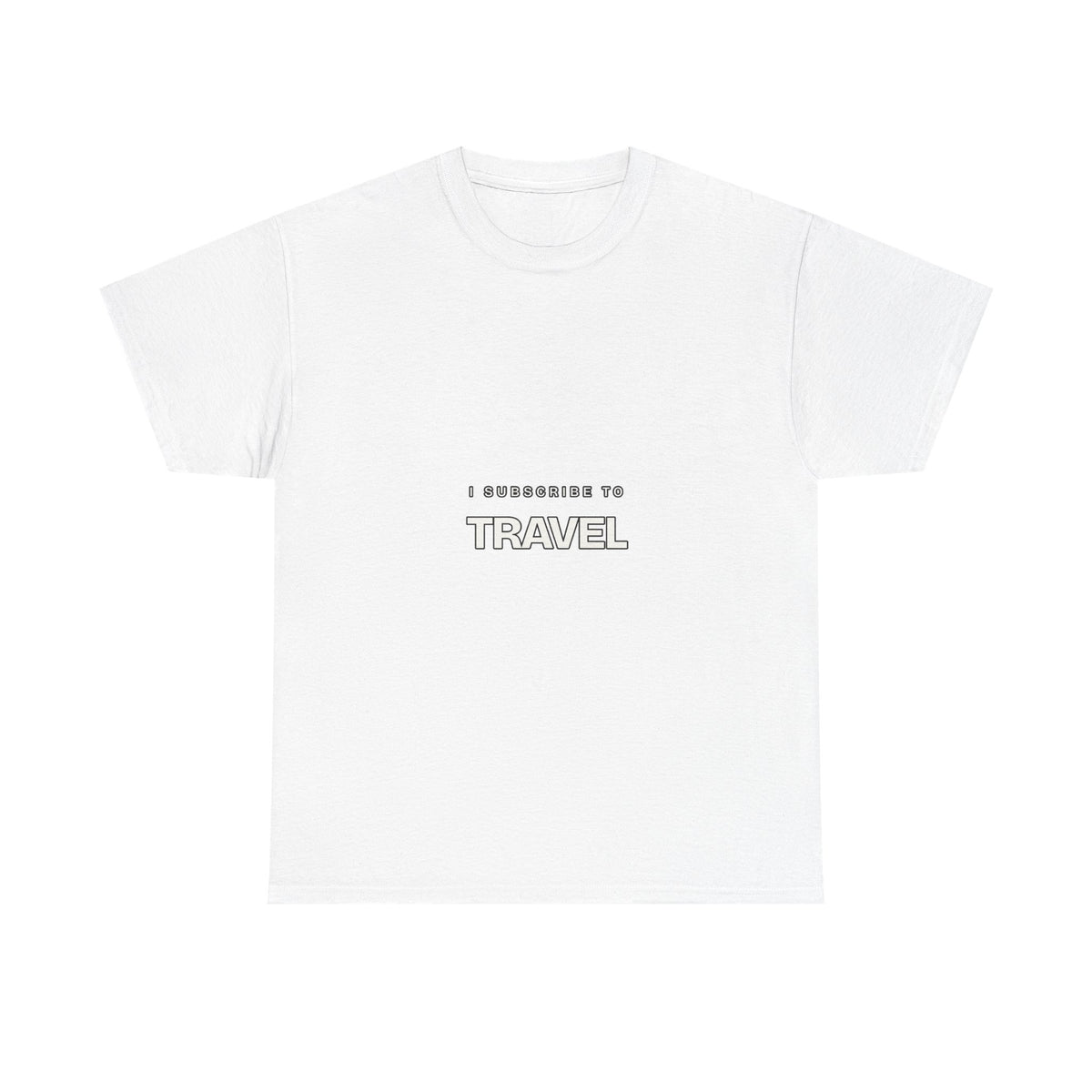 I Subscribe to Travel — Subscribe T-Shirt