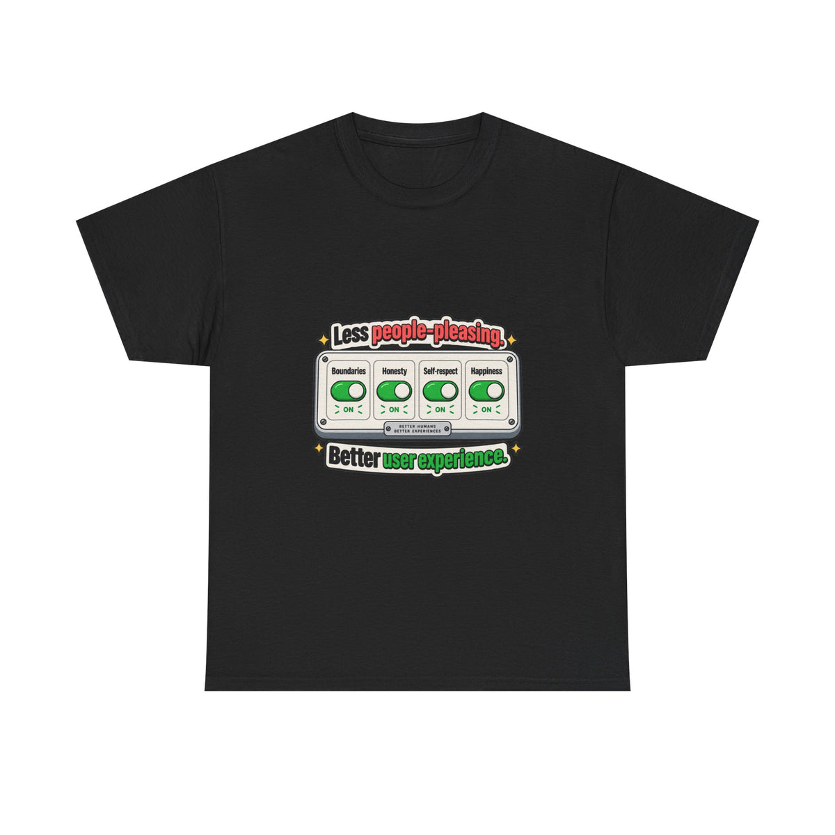 Less People-Pleasing — Product You T-Shirt
