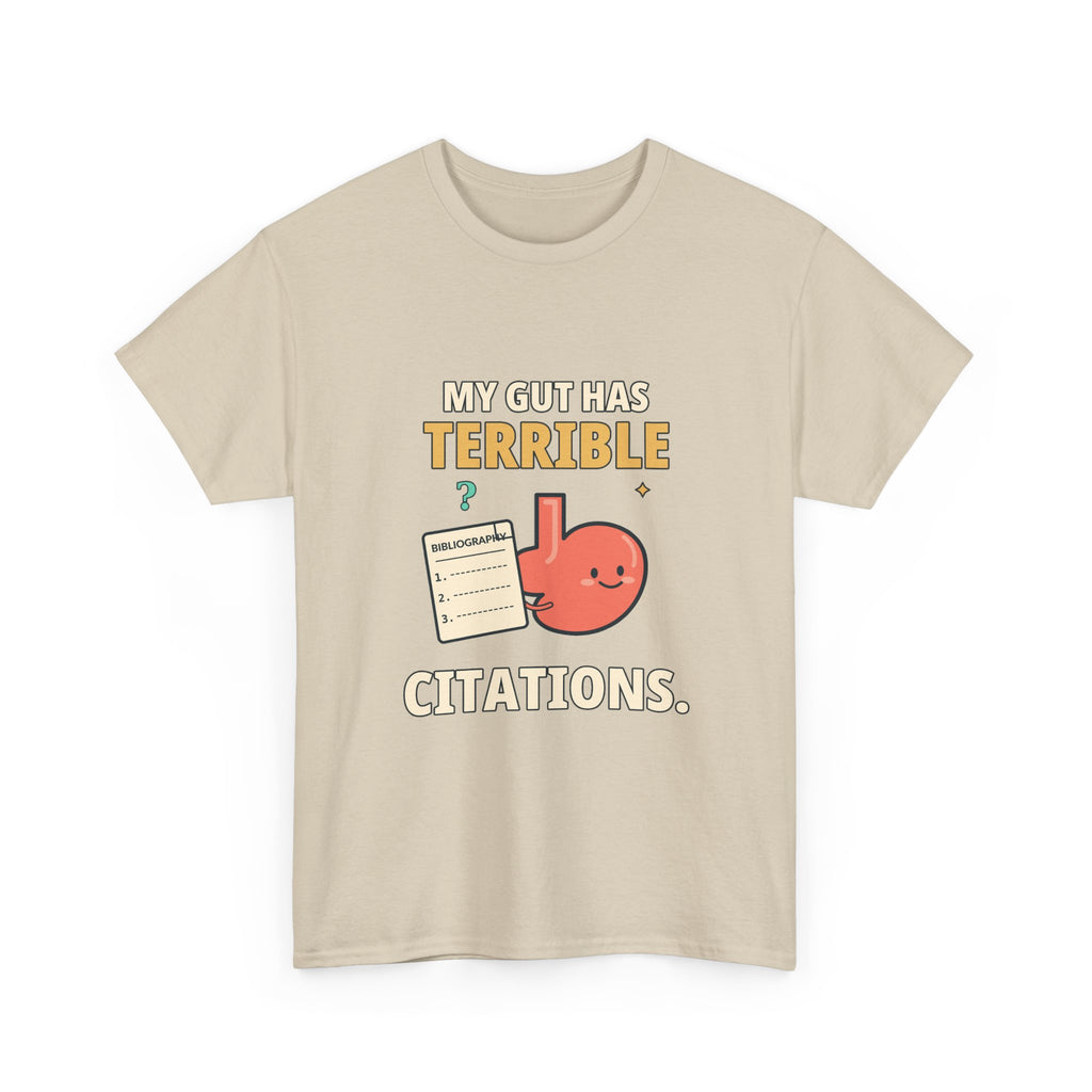 My Gut Has Terrible Citations. — Critical Thinking T-Shirt