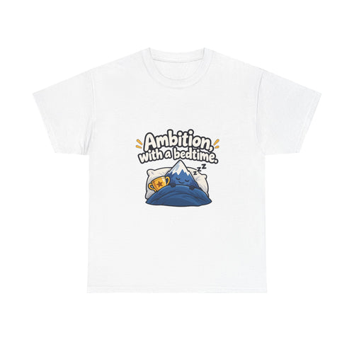 Ambition with a Bedtime — Motivation T-Shirt