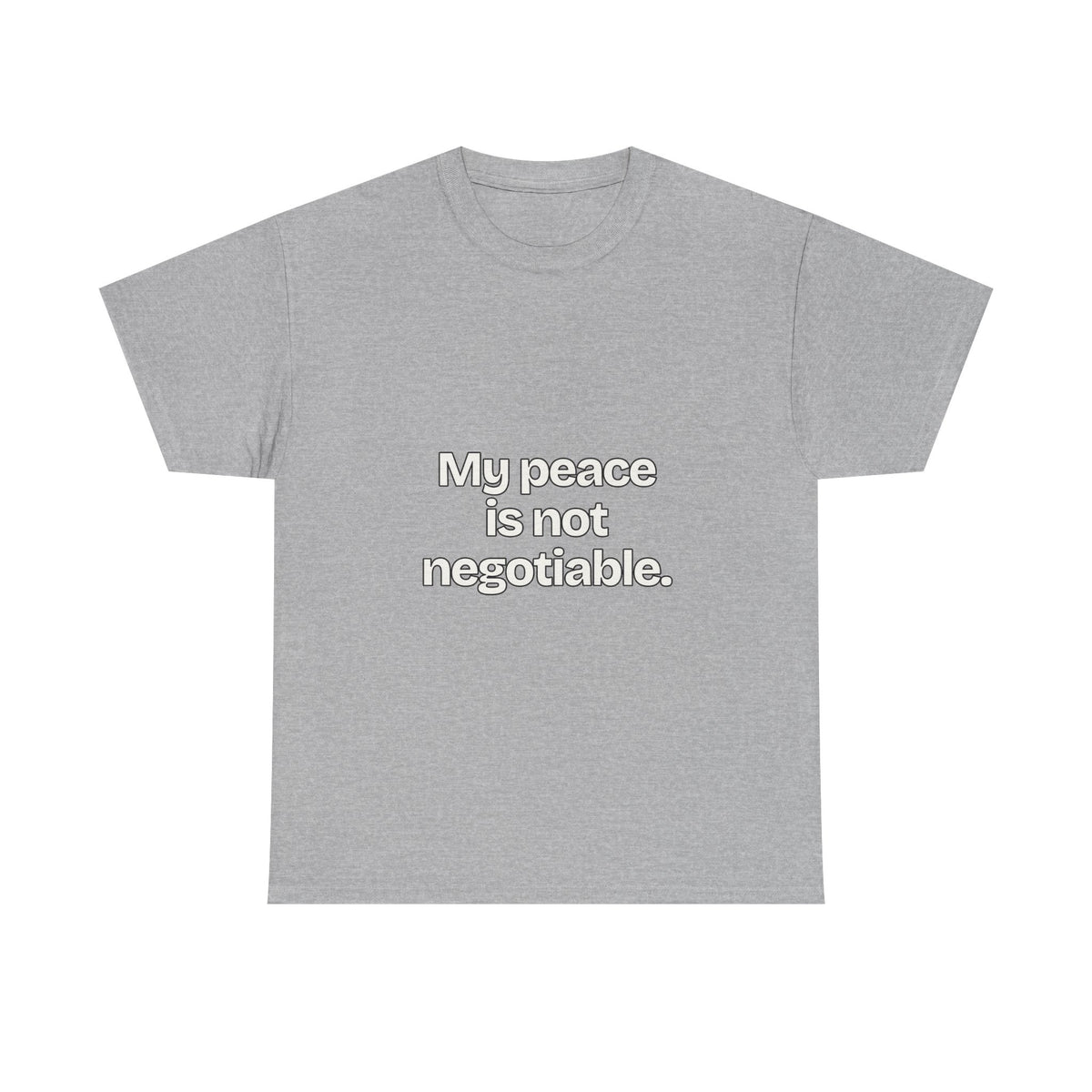 My peace is not negotiable — Quotes T-Shirt