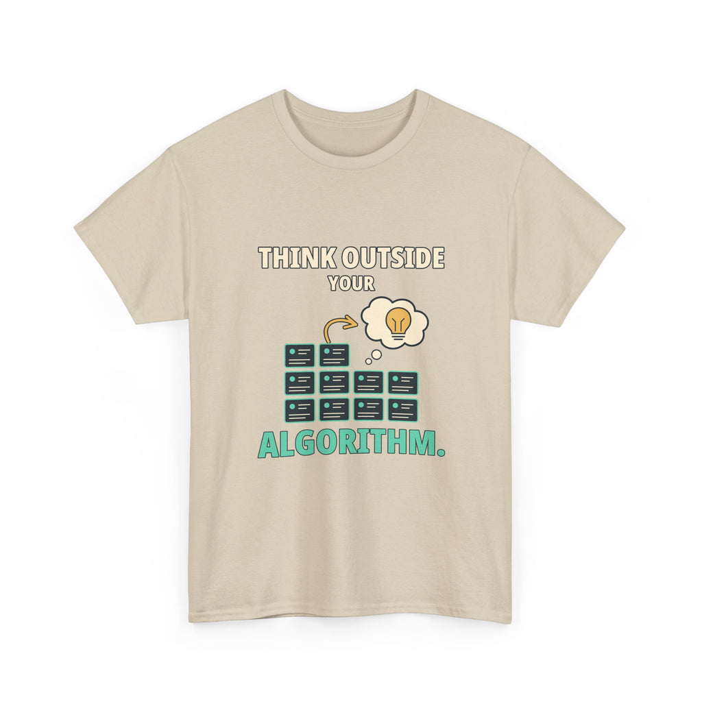 Think Outside Your Algorithm. — Critical Thinking T-Shirt