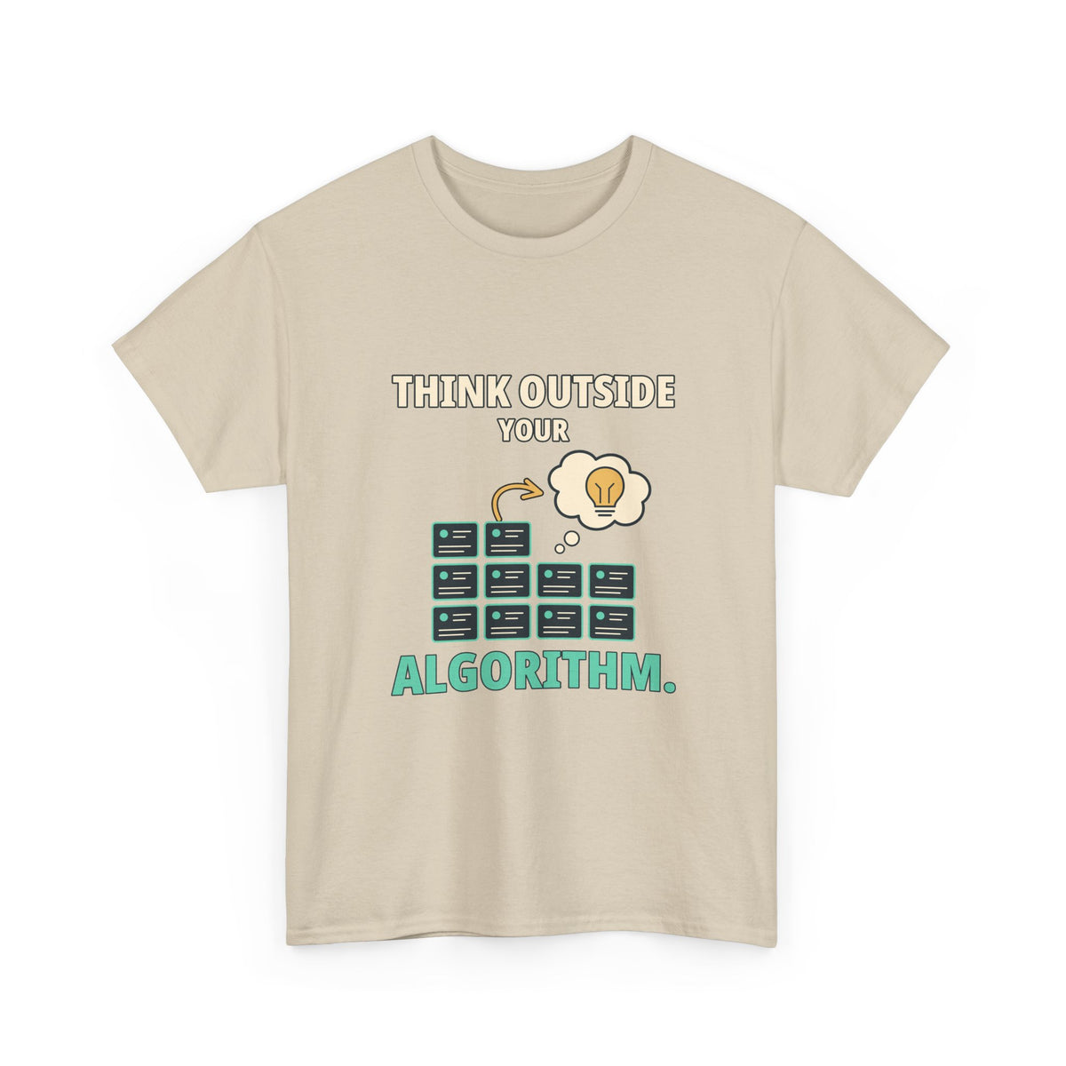 Think Outside Your Algorithm. — Critical Thinking T-Shirt