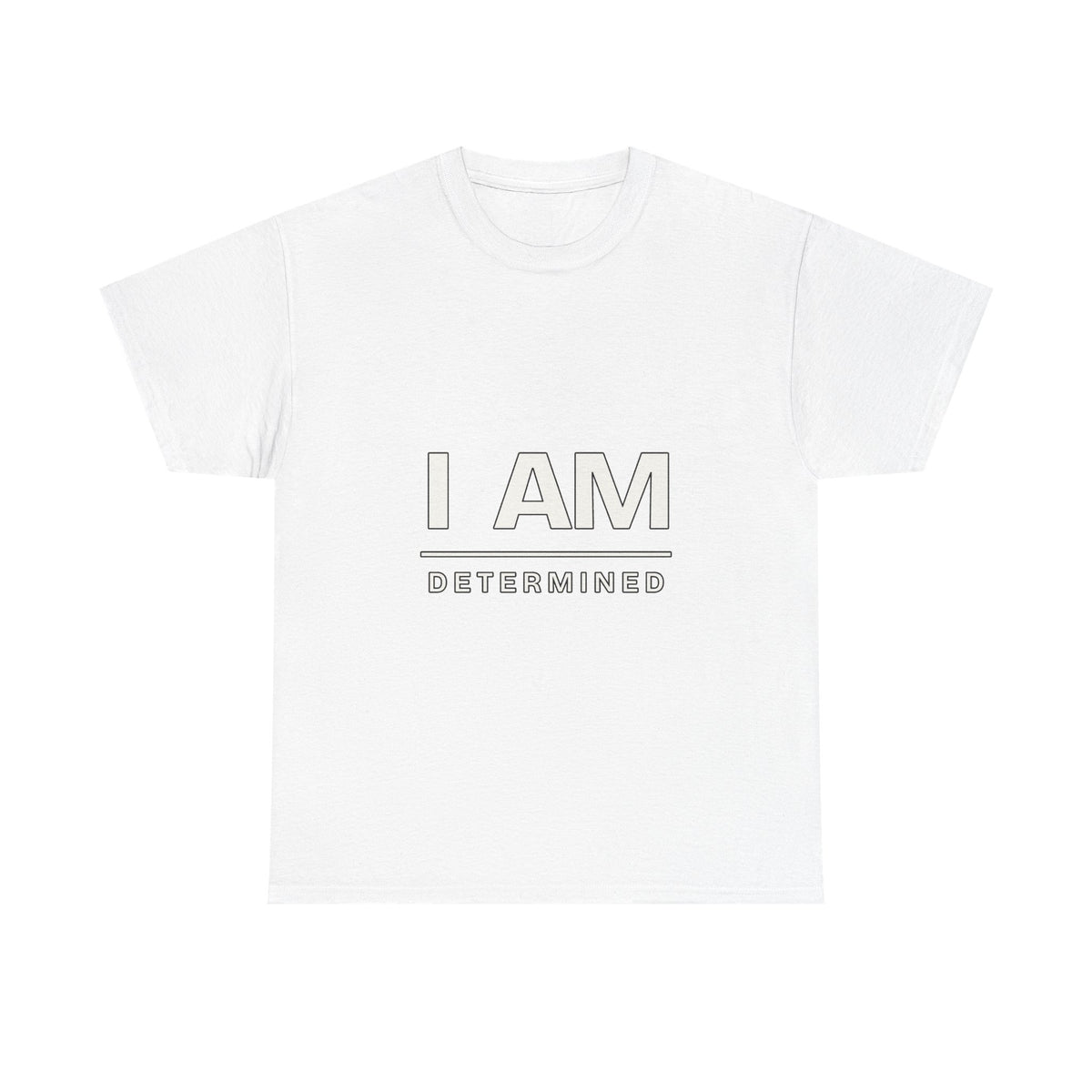 I Am Determined — Motivation T-Shirt