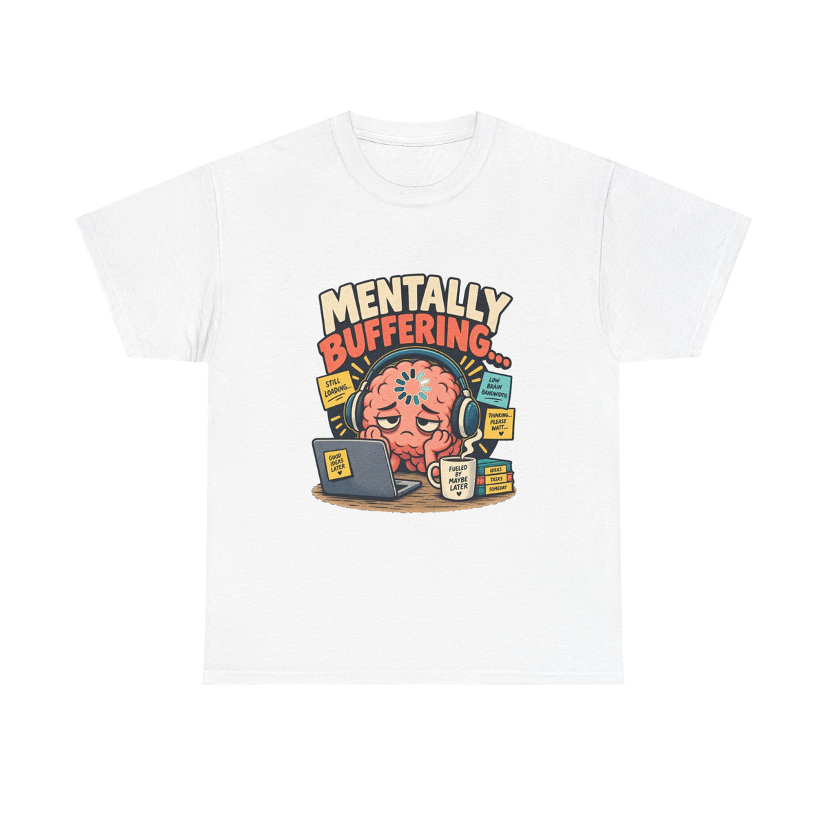 Mentally Buffering — Social Media T-Shirt