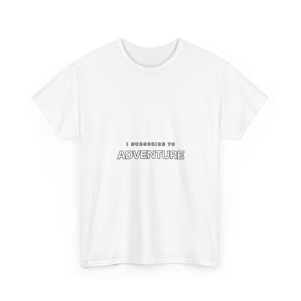 I Subscribe to Adventure — Subscribe T-Shirt