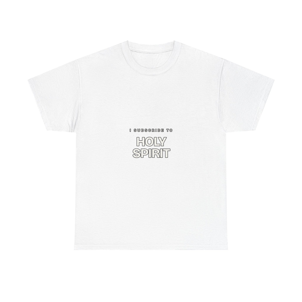 I Subscribe to Holy Spirit — Subscribe T-Shirt