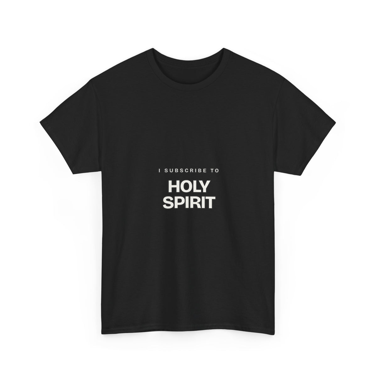 I Subscribe to Holy Spirit — Subscribe T-Shirt