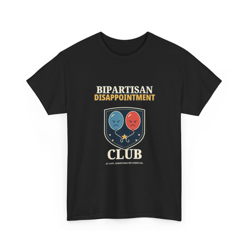 Bipartisan Disappointment Club — Politics T-Shirt