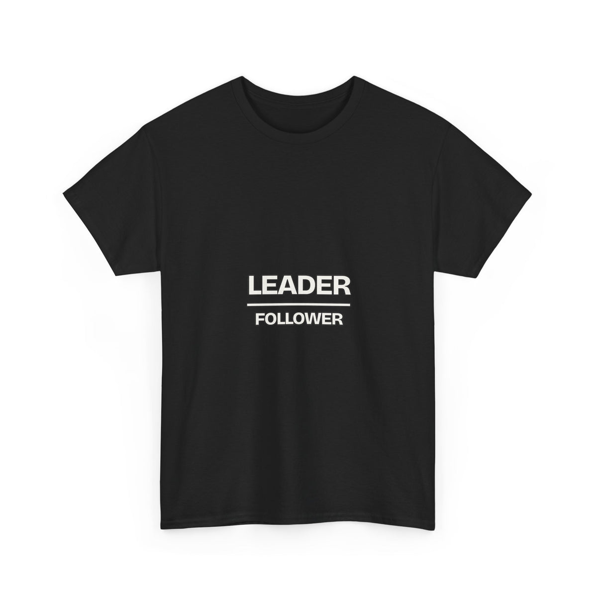 Leader Over Follower — Motivation T-Shirt