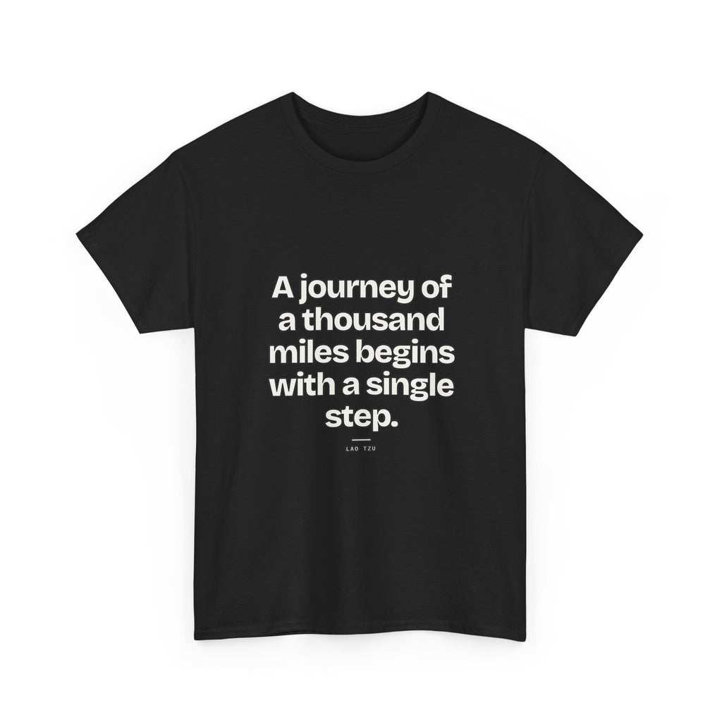 A journey of a thousand miles begins with a single step — Lao Tzu Quote T-Shirt