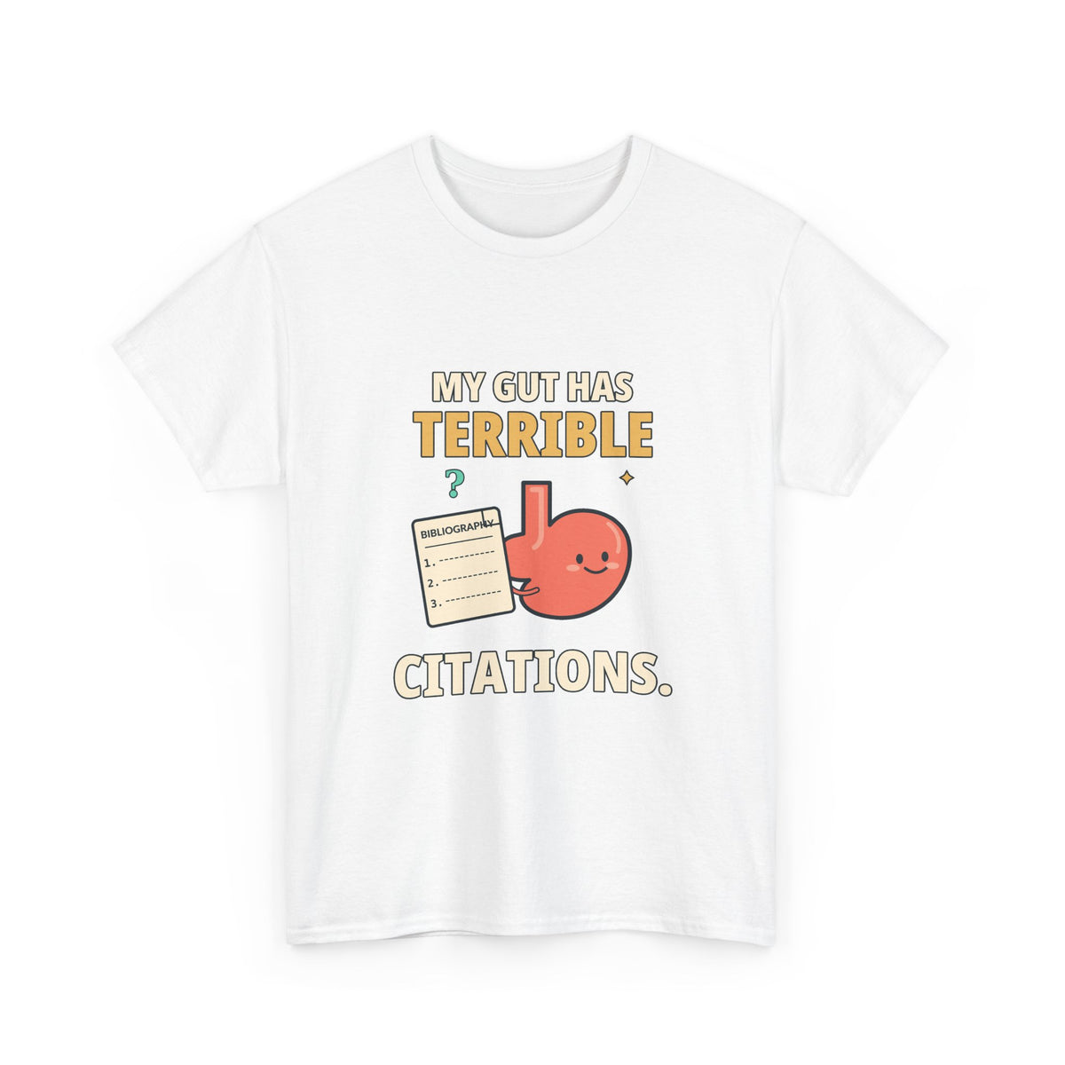My Gut Has Terrible Citations. — Critical Thinking T-Shirt