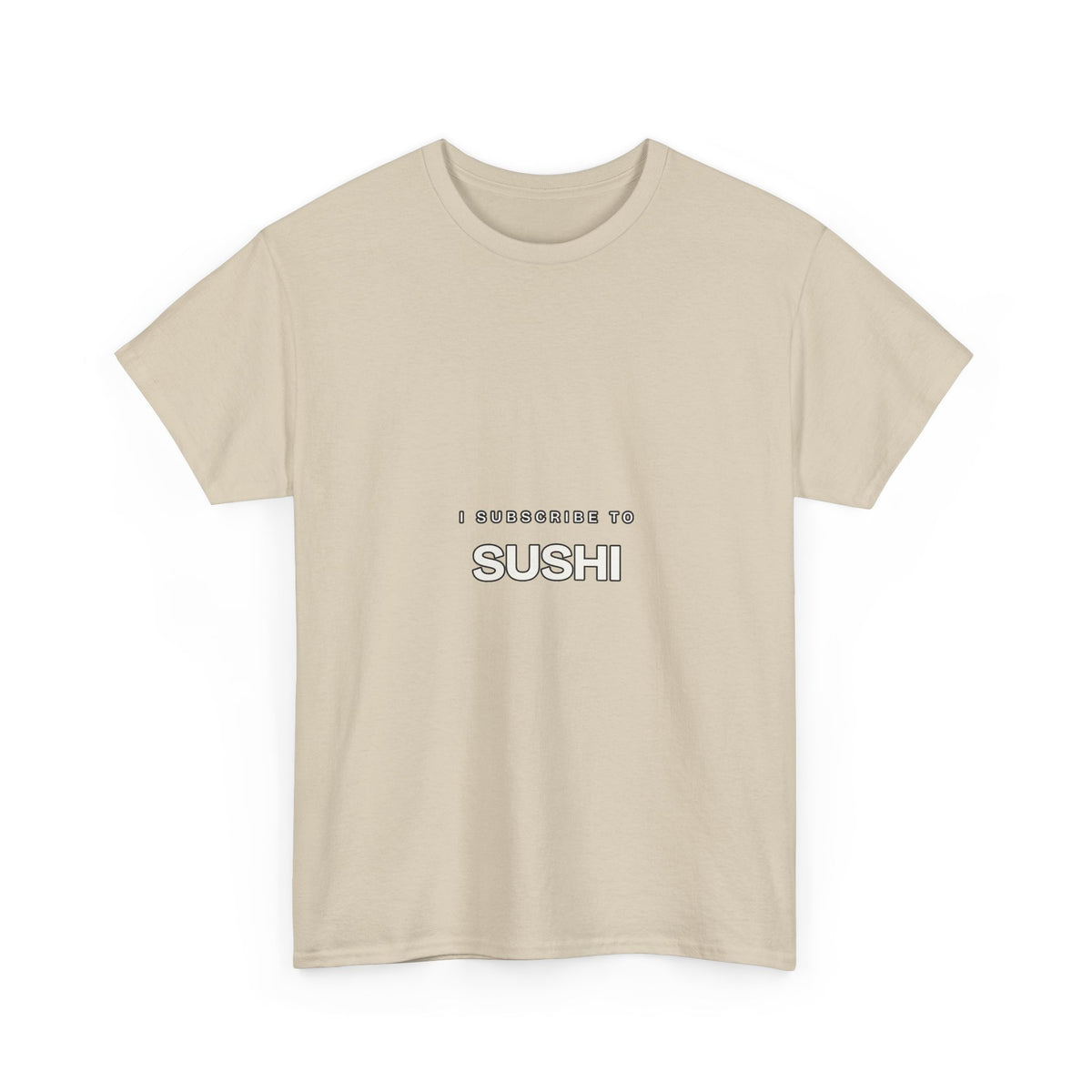 I Subscribe to Sushi — Subscribe T-Shirt