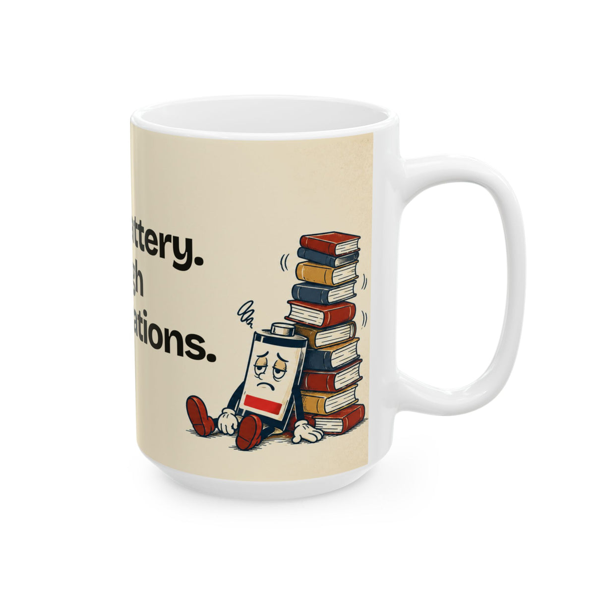 Low Battery. High Expectations — Humor Coffee Mug