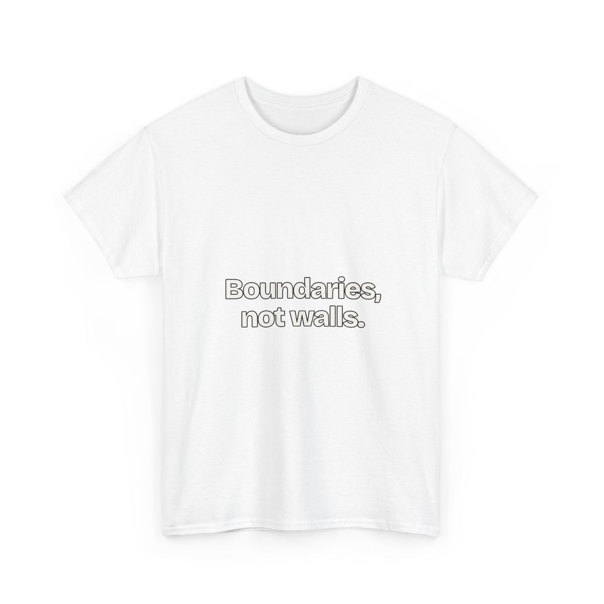 Boundaries, not walls — Quotes T-Shirt