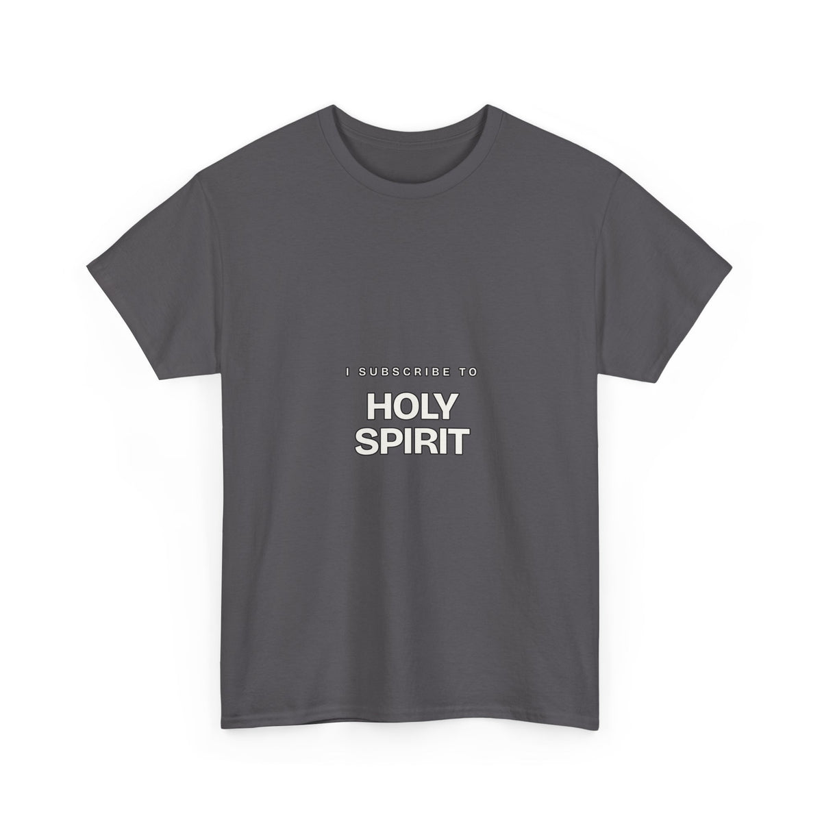 I Subscribe to Holy Spirit — Subscribe T-Shirt