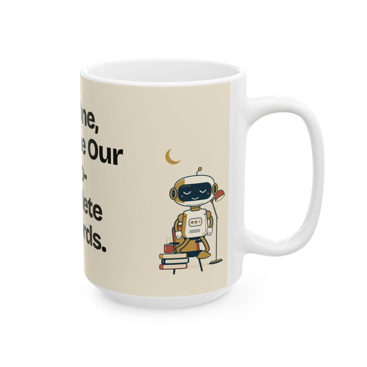 I, for One, Welcome Our Auto-Complete Overlords — AI Coffee Mug