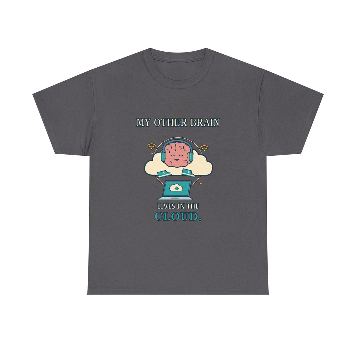 My Other Brain Lives in the Cloud — AI T-Shirt