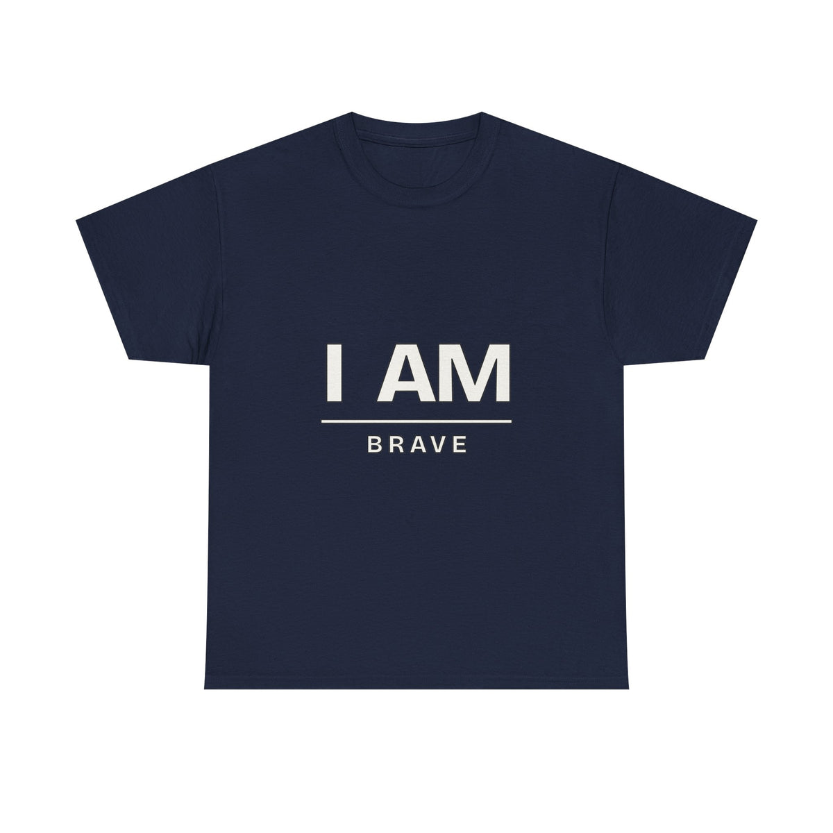 I Am Brave — Motivation T-Shirt