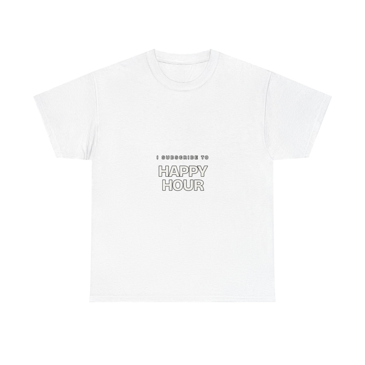 I Subscribe to Happy Hour — Subscribe T-Shirt