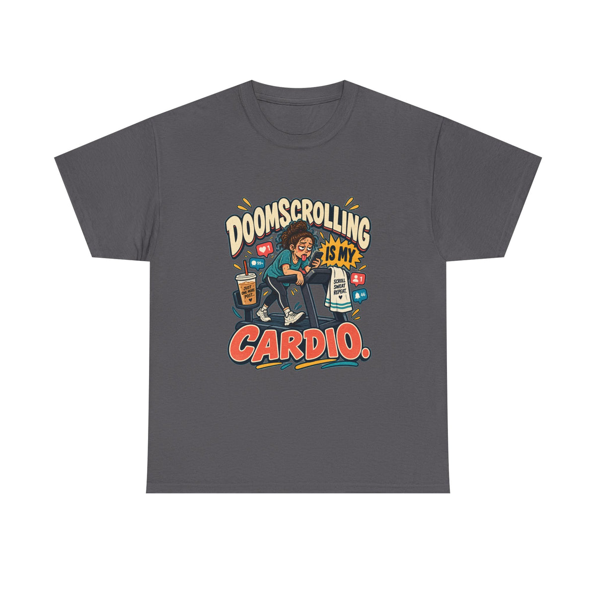 Doomscrolling Is My Cardio — Social Media T-Shirt