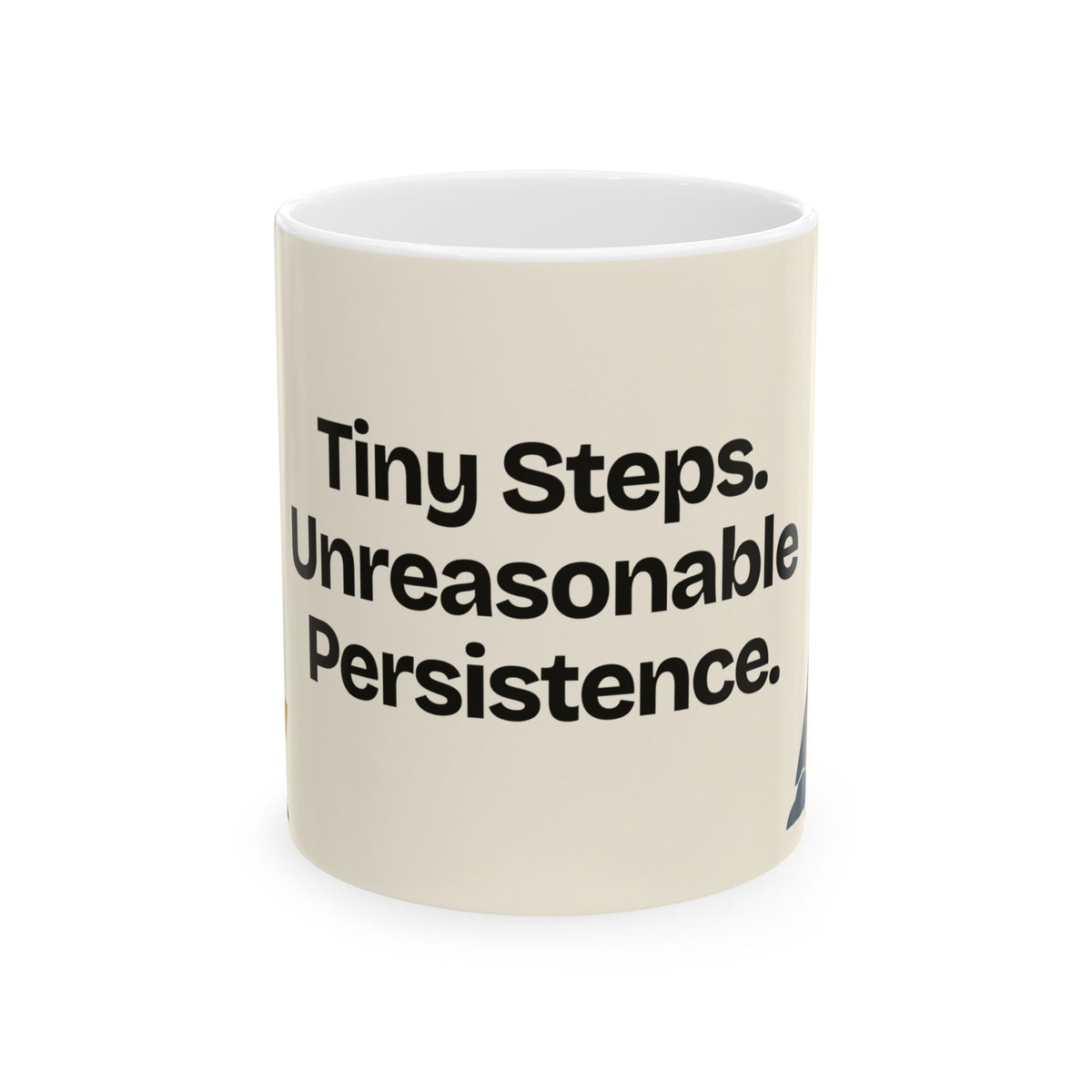 Tiny Steps. Unreasonable Persistence — Motivation Coffee Mug
