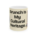Brunch Is My Cultural Heritage — Culture Coffee Mug